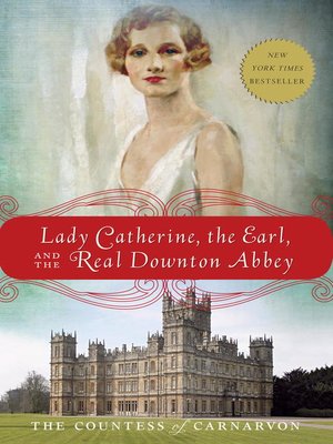 cover image of Lady Catherine, the Earl, and the Real Downton Abbey